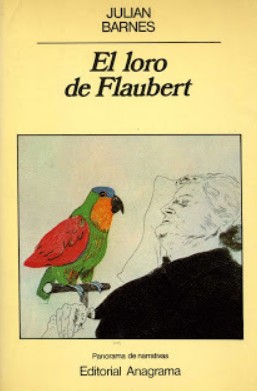 Julian Barnes: El loro de Flaubert (Paperback, Spanish language, 1986, Anagrama)
