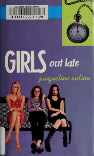 Jacqueline Wilson: Girls out late (2002, Delacorte Press)