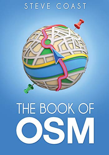 Steve Coast: The Book of OSM (2015, CreateSpace Independent Publishing Platform)