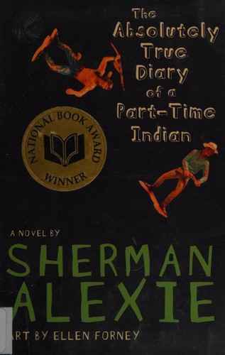 Sherman Alexie: The Absolutely True Diary of a Part-Time Indian (Hardcover, 2007, Little, Brown Young Readers)