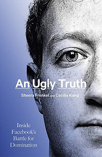 Sheera Frenkel, Cecilia Kang: An Ugly Truth (Paperback)