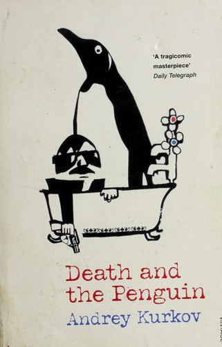 Andrey Kurkov: Death and the penguin (2003, Vintage)