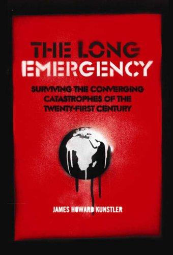 James Howard Kunstler: The Long Emergency (Paperback, 2005, Atlantic Books)