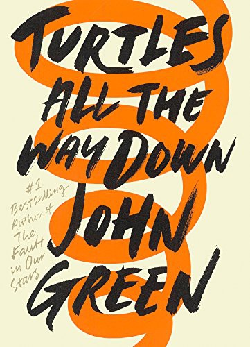 John Green - undifferentiated: Turtles All The Way Down (Hardcover, 2017, Turtleback Books)