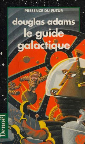 Douglas Adams: Le guide galactique (Paperback, French language, 1997, Denoël)