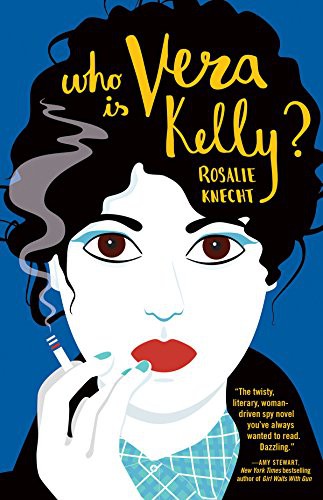 Rosalie Knecht: Who Is Vera Kelly? (Paperback, Tin House Books)