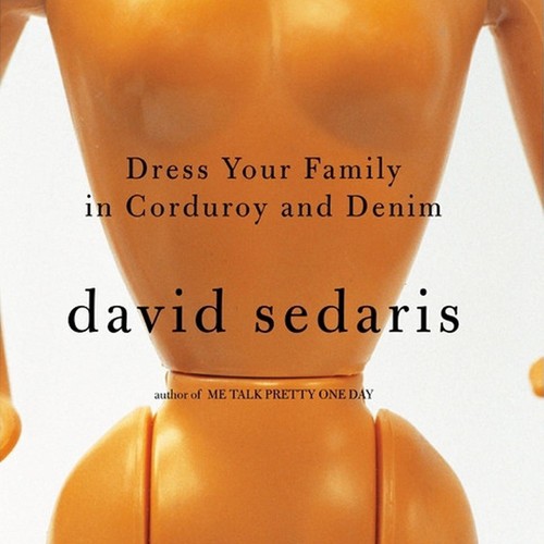 David Sedaris: Dress Your Family in Corduroy and Denim (AudiobookFormat, Grand Central Publishing)