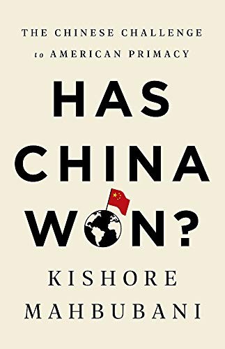 Kishore Mahbubani: Has China Won? (Hardcover, 2020, PublicAffairs)