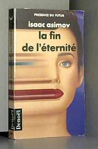 Isaac Asimov: La Fin de l'éternité (Paperback, French language, 1990, DENOEL)