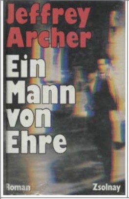 Jeffrey Archer: Ein Mann von Ehre (German language, 1987, P. Zsolnay)