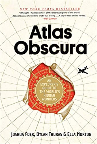 Joshua Foer, Dylan Thuras, Ella Morton: Atlas Obscura (Hardcover, 2016, Workman Publishing Co., Inc)