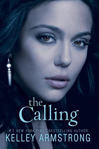 Kelley Armstrong: The Calling (2012, Random House)