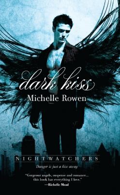 Michelle Rowen: Dark Kiss
            
                Nightwatchers (2012, Harlequin Teen)
