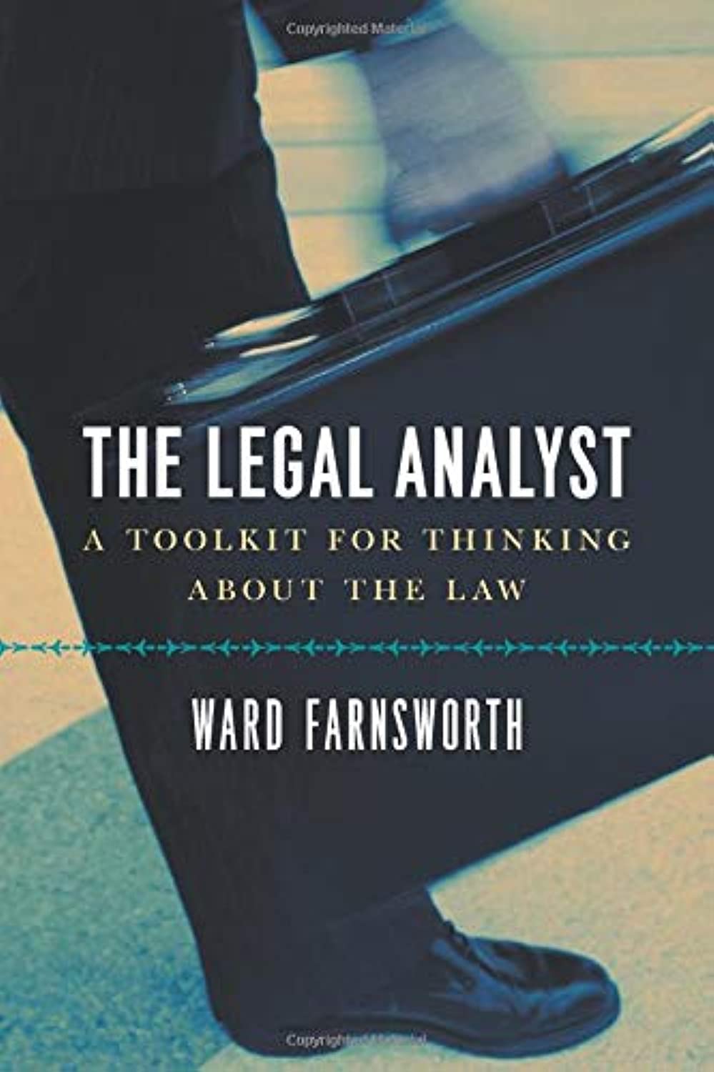 Ward Farnsworth: The Legal Analyst (Hardcover, 2007, University Of Chicago Press)