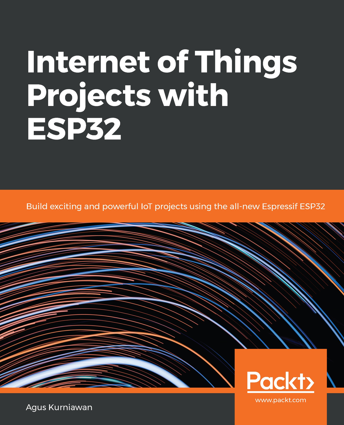 Agus Kurniawan: Internet of Things Projects with ESP32 (2019, Packt Publishing, Limited)